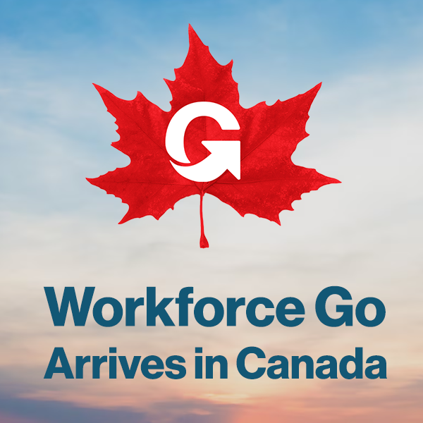 Workforce Go Arrives in Canada | Workforce Go