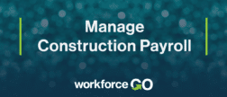 Construction Payroll Banner - Workforce Go