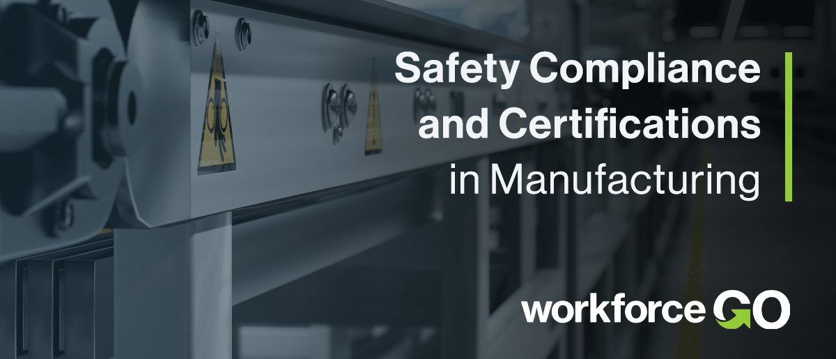Safety Compliance and Certifications in Manufacturing